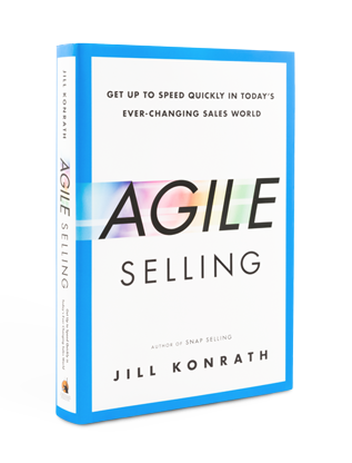Agile Selling by Best Selling Sales Author Jill Konrath