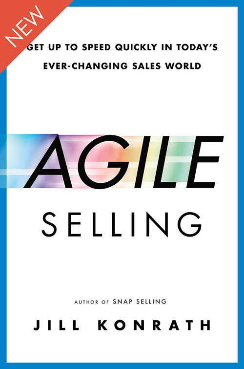 Order AGILE SELLING: http://www.jillkonrath.com/agile-selling