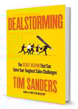Dealstorming by Tim Sanders http://amzn.to/1o0SlSn