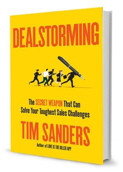 Dealstorming by Tim Sanders http://amzn.to/1o0SlSn